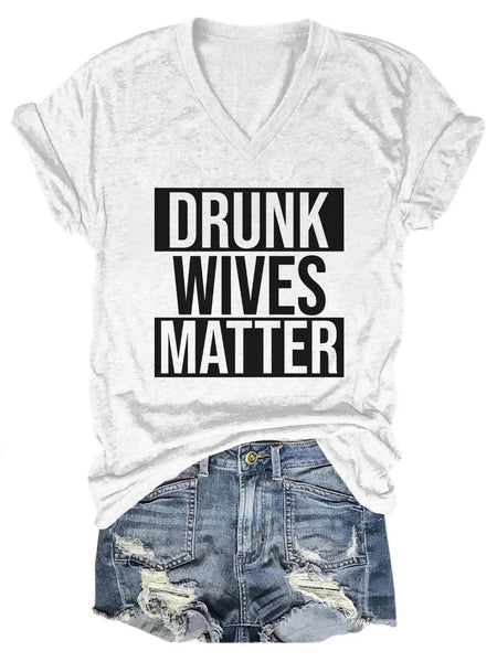 Women's Drunk Wives Matter V-Neck T-Shirt